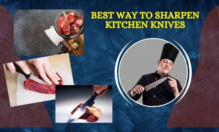 5 Best Ways To Sharpen Kitchen Knives At Home Topcellent   Best Way To Sharpen Kitchen Knives 768x465 