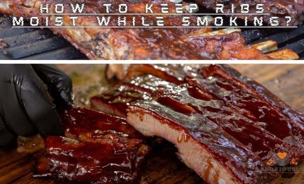How To Keep Ribs Moist While Smoking?