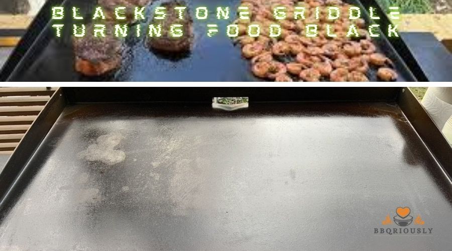 blackstone griddle turning food black