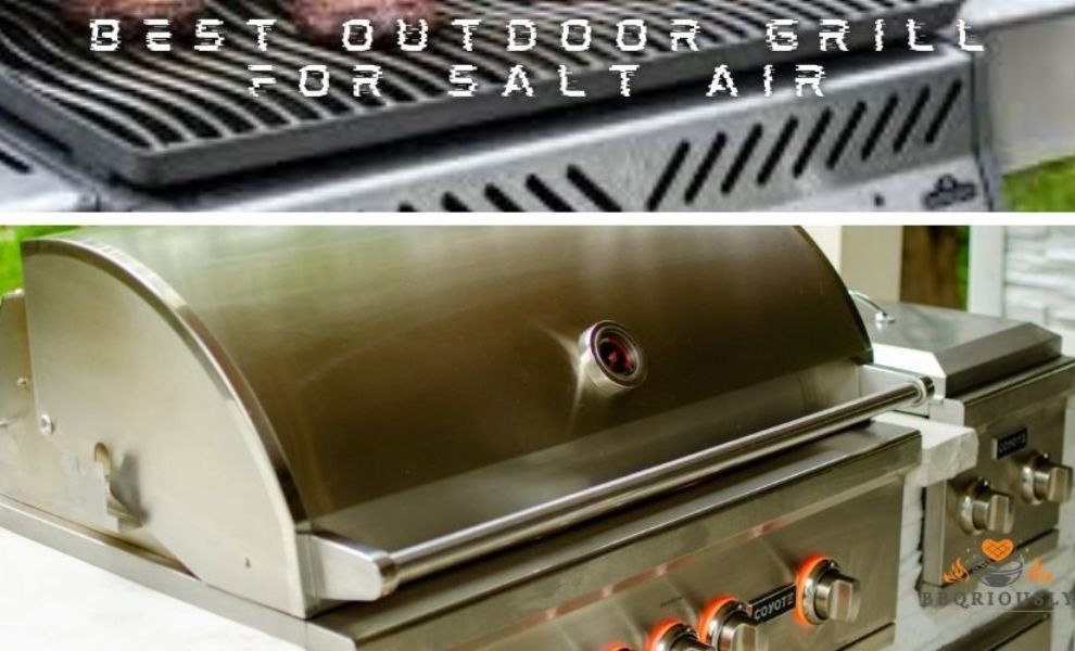 best outdoor grill for salt air