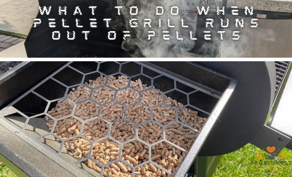 What To Do When Pellet Grill Runs Out Of Pellets