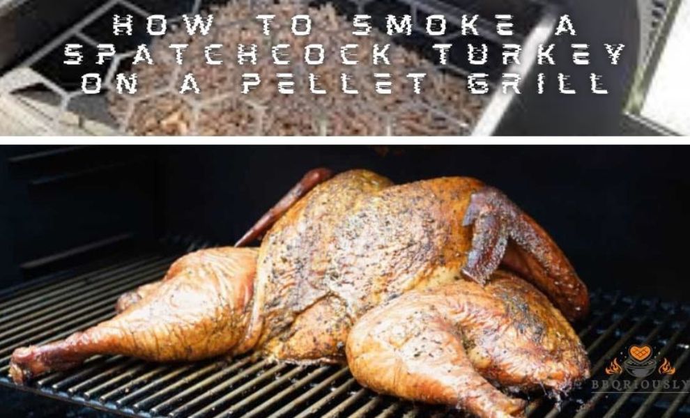 How To Smoke A Spatchcock Turkey On A Pellet Grill