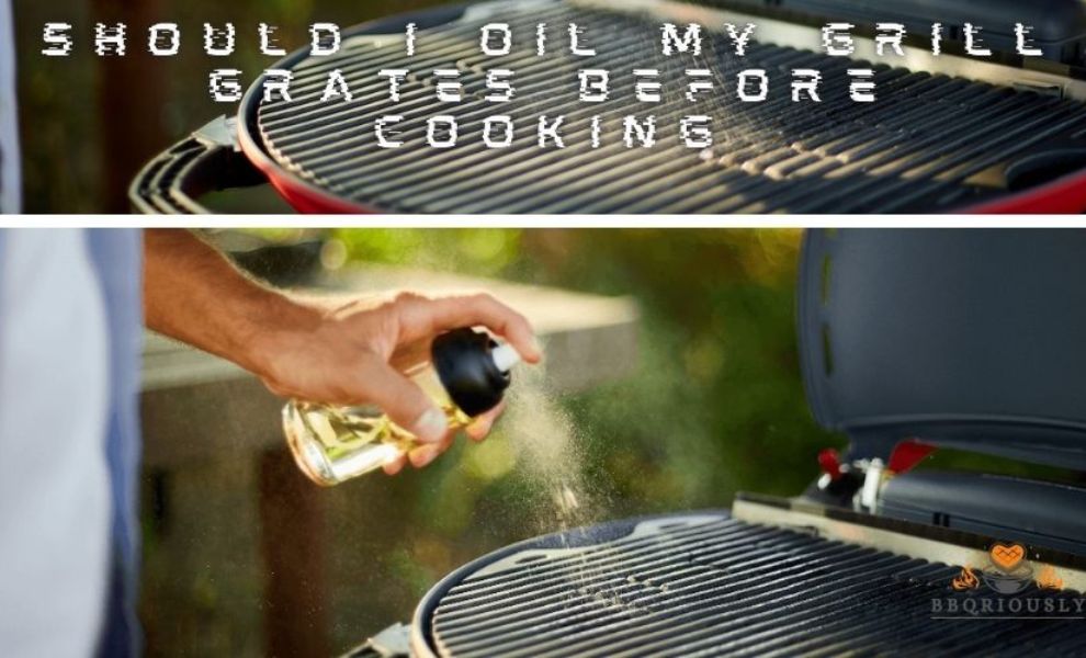 should i oil my grill grates before cooking