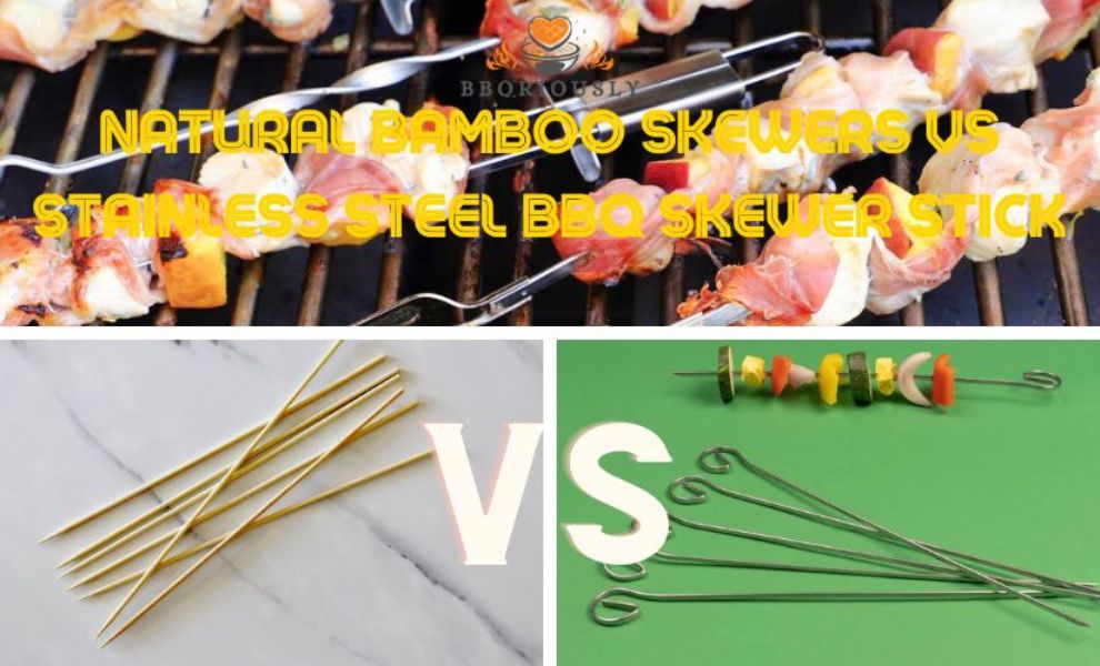 natural bamboo skewers vs stainless steel bbq skewer stick